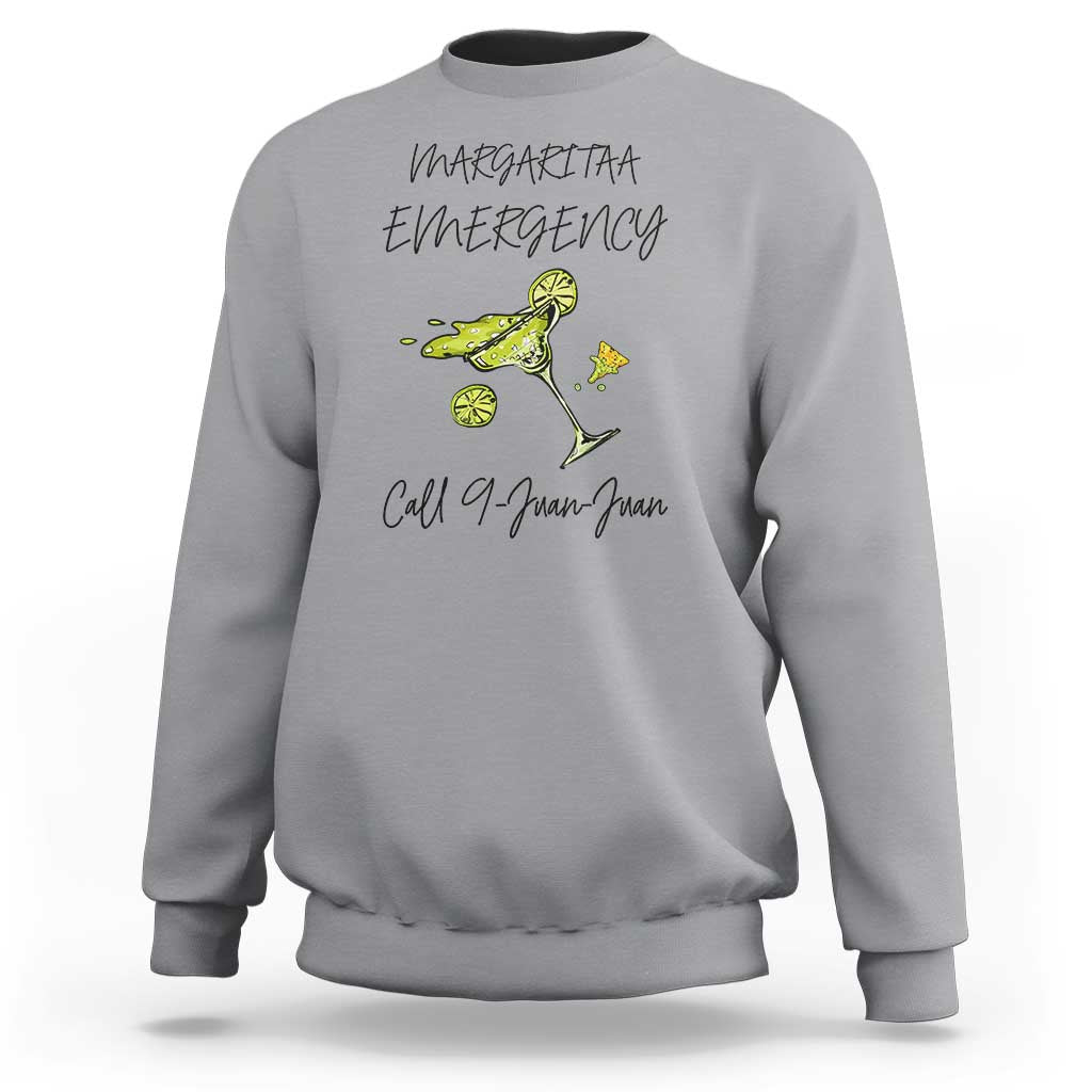 Margarita Emergency Mexican Fiesta Sweatshirt Funny Cinco de Mayo