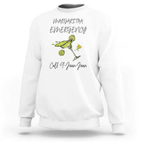 Margarita Emergency Mexican Fiesta Sweatshirt Funny Cinco de Mayo