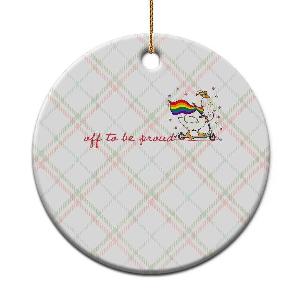 Silly Goose LGBTQ Pride Ceramic Ornament Off To Be Proud