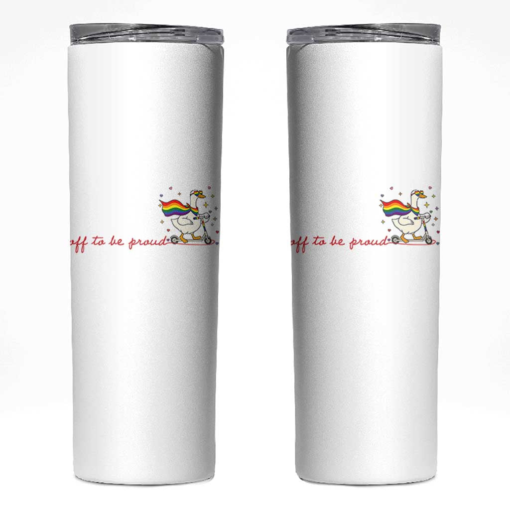 Silly Goose LGBTQ Pride Skinny Tumbler Off To Be Proud