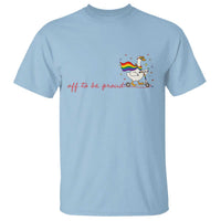 Silly Goose LGBTQ Pride T Shirt Off To Be Proud