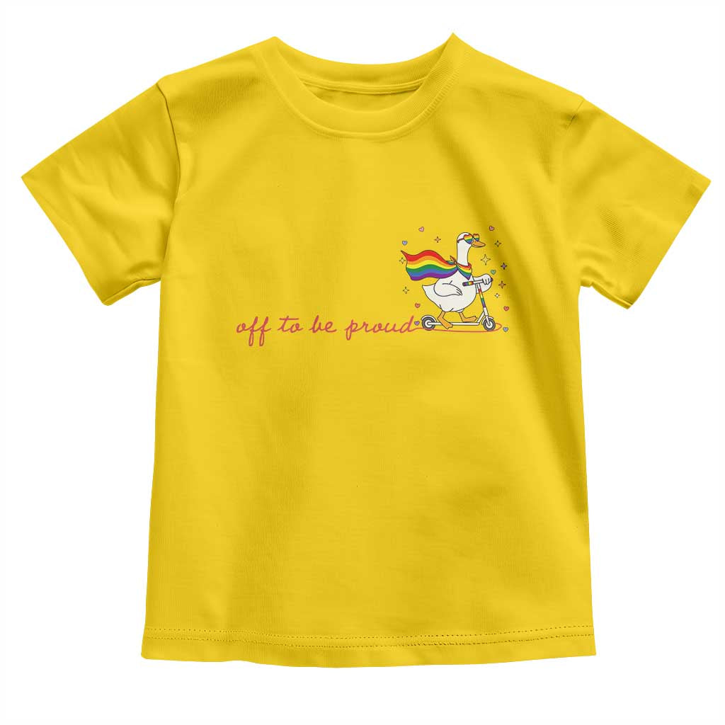 Silly Goose LGBTQ Pride Toddler T Shirt Off To Be Proud