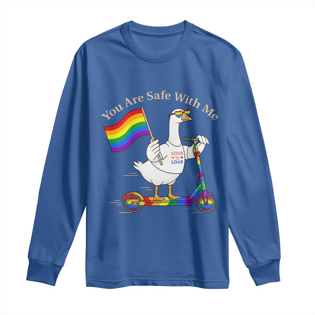 You Are Safe With Me Long Sleeve Shirt LGBTQ Pride Goose Rainbow