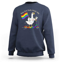 You Are Safe With Me Sweatshirt LGBTQ Pride Goose Rainbow