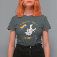 You Are Safe With Me T Shirt For Women LGBTQ Pride Goose Rainbow