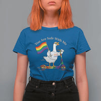 You Are Safe With Me T Shirt For Women LGBTQ Pride Goose Rainbow