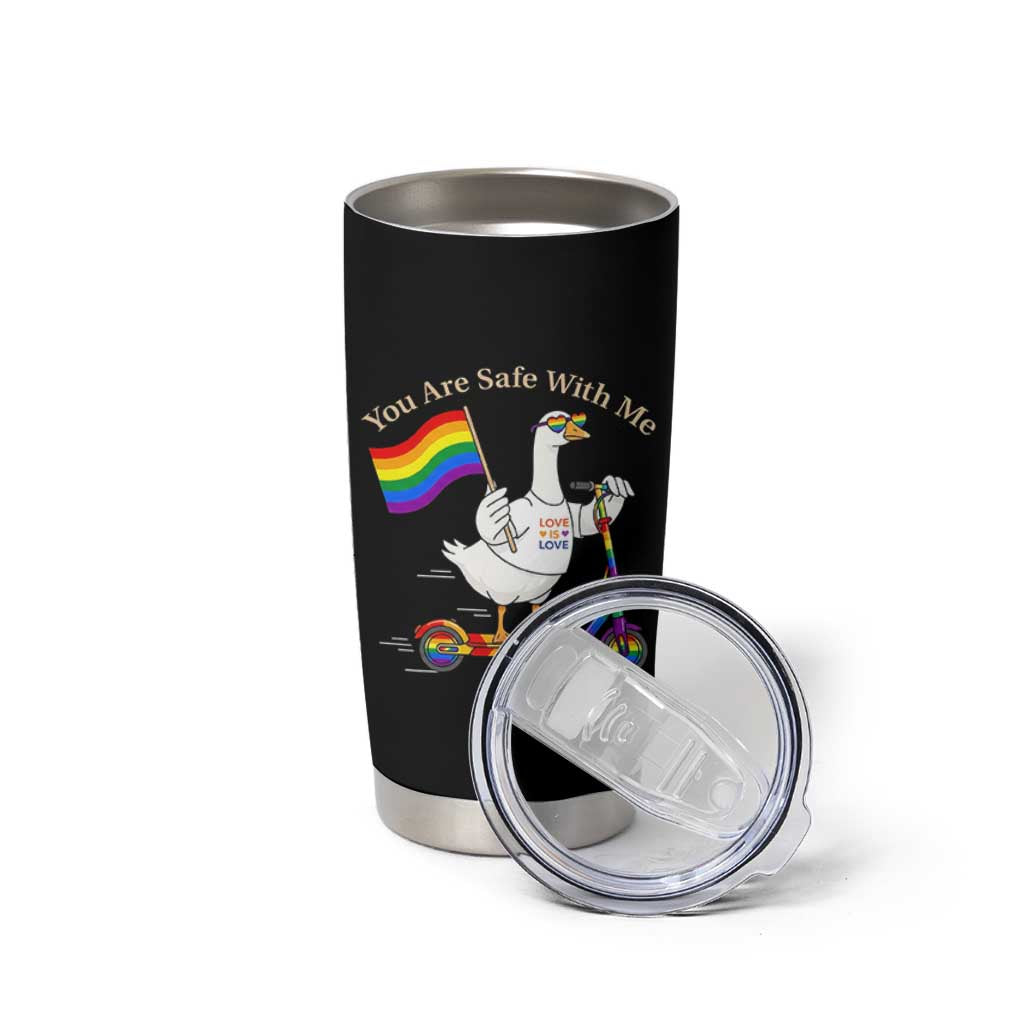 You Are Safe With Me Tumbler Cup LGBTQ Pride Goose Rainbow