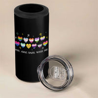 You Are Safe With Me 4 in 1 Can Cooler Tumbler LGBTQ Support Rainbow Flags Ally