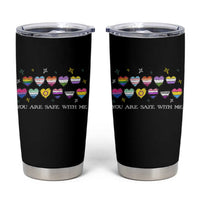 You Are Safe With Me Tumbler Cup LGBTQ Support Rainbow Flags Ally
