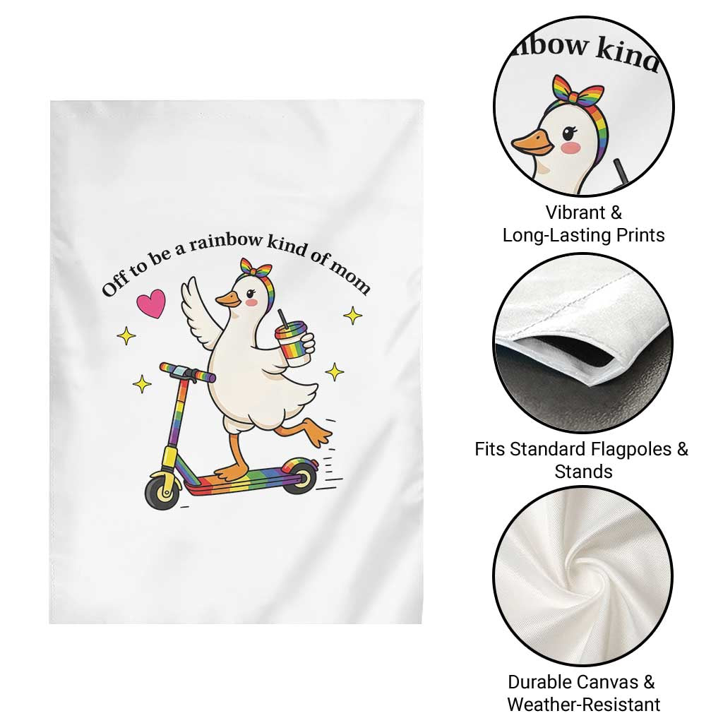 Off To Be Rainbow Kind Of Mom Garden Flag LGBTQ Goose Mom Rainbow