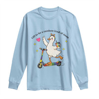 Off To Be Rainbow Kind Of Mom Long Sleeve Shirt LGBTQ Goose Mom Rainbow