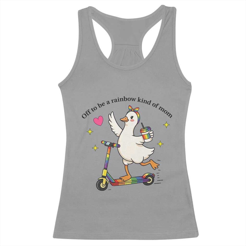 Off To Be Rainbow Kind Of Mom Racerback Tank Top LGBTQ Goose Mom Rainbow
