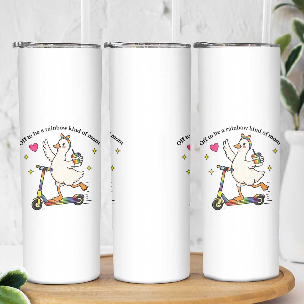 Off To Be Rainbow Kind Of Mom Skinny Tumbler LGBTQ Goose Mom Rainbow