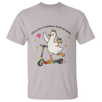 Off To Be Rainbow Kind Of Mom T Shirt LGBTQ Goose Mom Rainbow