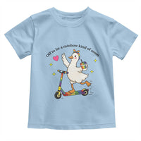 Off To Be Rainbow Kind Of Mom Toddler T Shirt LGBTQ Goose Mom Rainbow