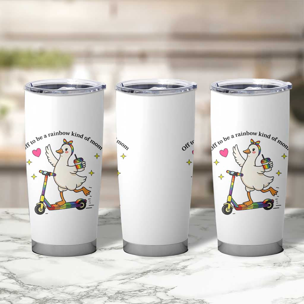 Off To Be Rainbow Kind Of Mom Tumbler Cup LGBTQ Goose Mom Rainbow