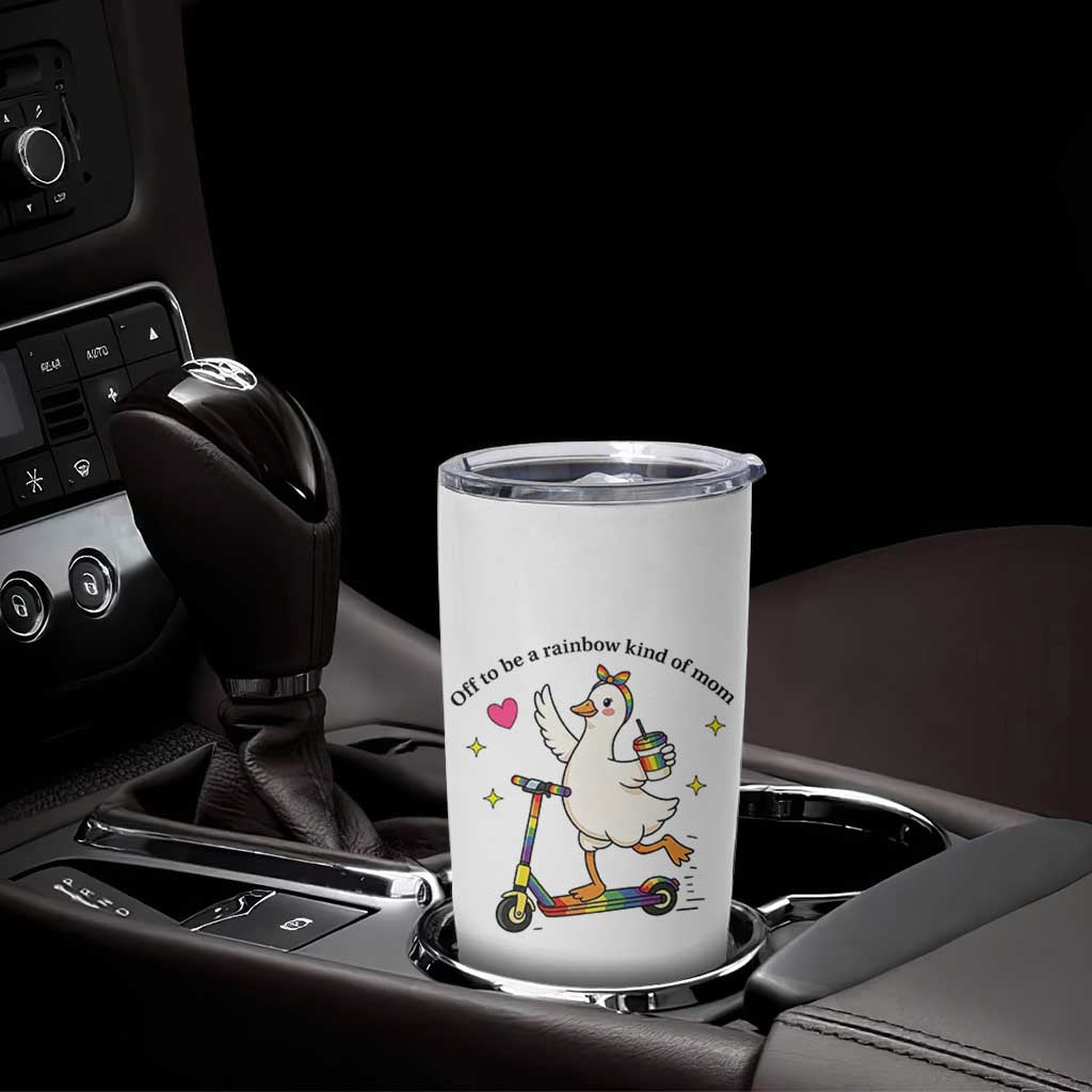 Off To Be Rainbow Kind Of Mom Tumbler Cup LGBTQ Goose Mom Rainbow