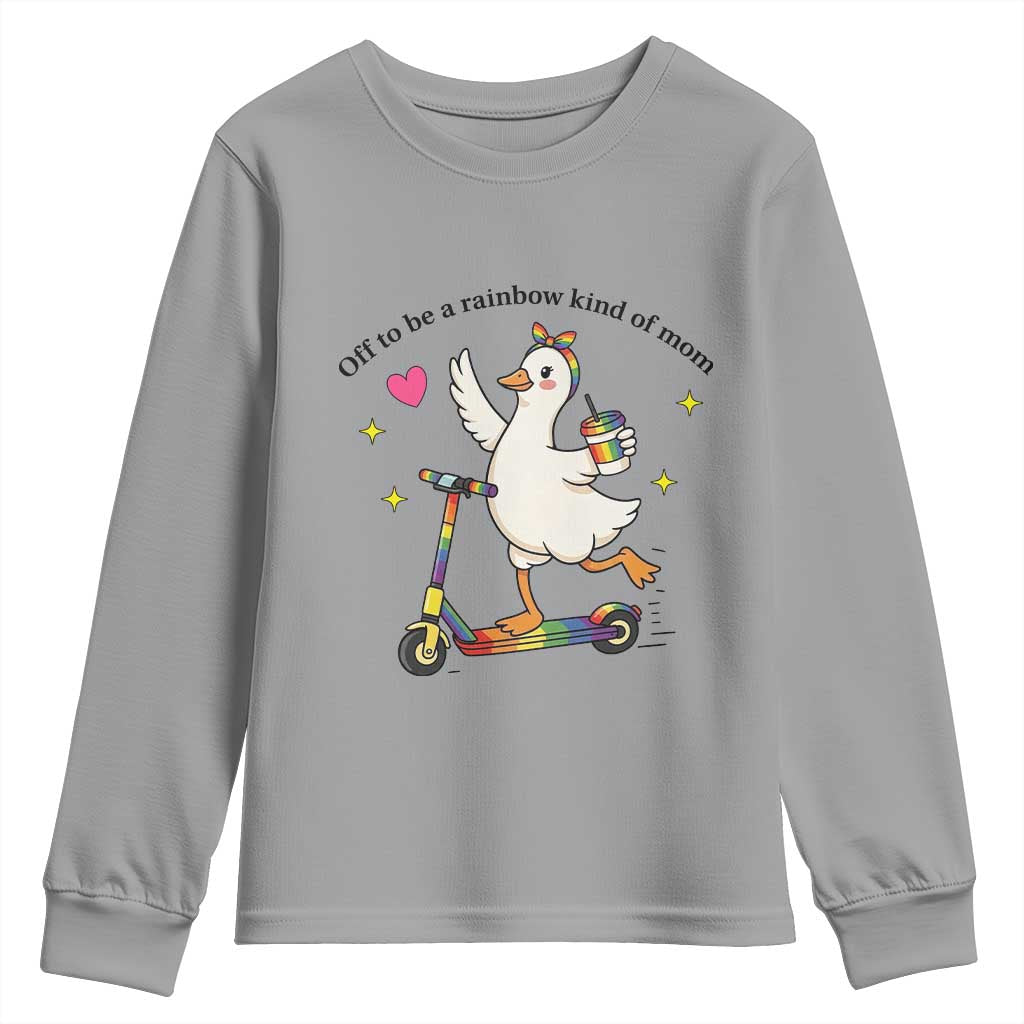 Off To Be Rainbow Kind Of Mom Youth Sweatshirt LGBTQ Goose Mom Rainbow