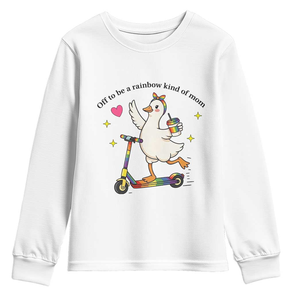 Off To Be Rainbow Kind Of Mom Youth Sweatshirt LGBTQ Goose Mom Rainbow