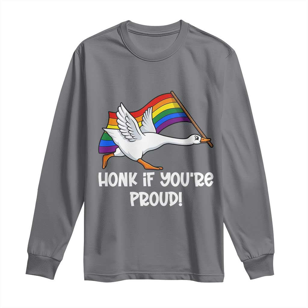 Silly Goose LGBTQ Rainbow Long Sleeve Shirt Honk If You're Proud