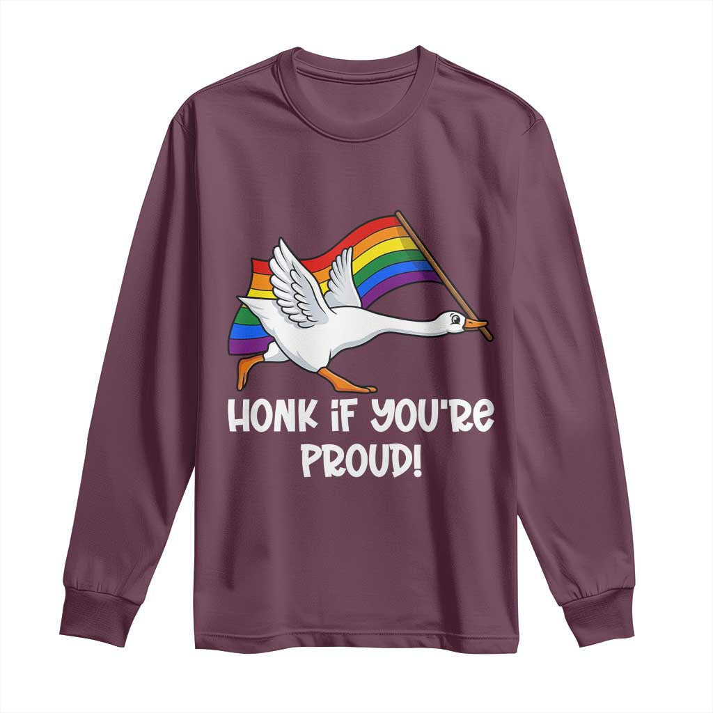 Silly Goose LGBTQ Rainbow Long Sleeve Shirt Honk If You're Proud