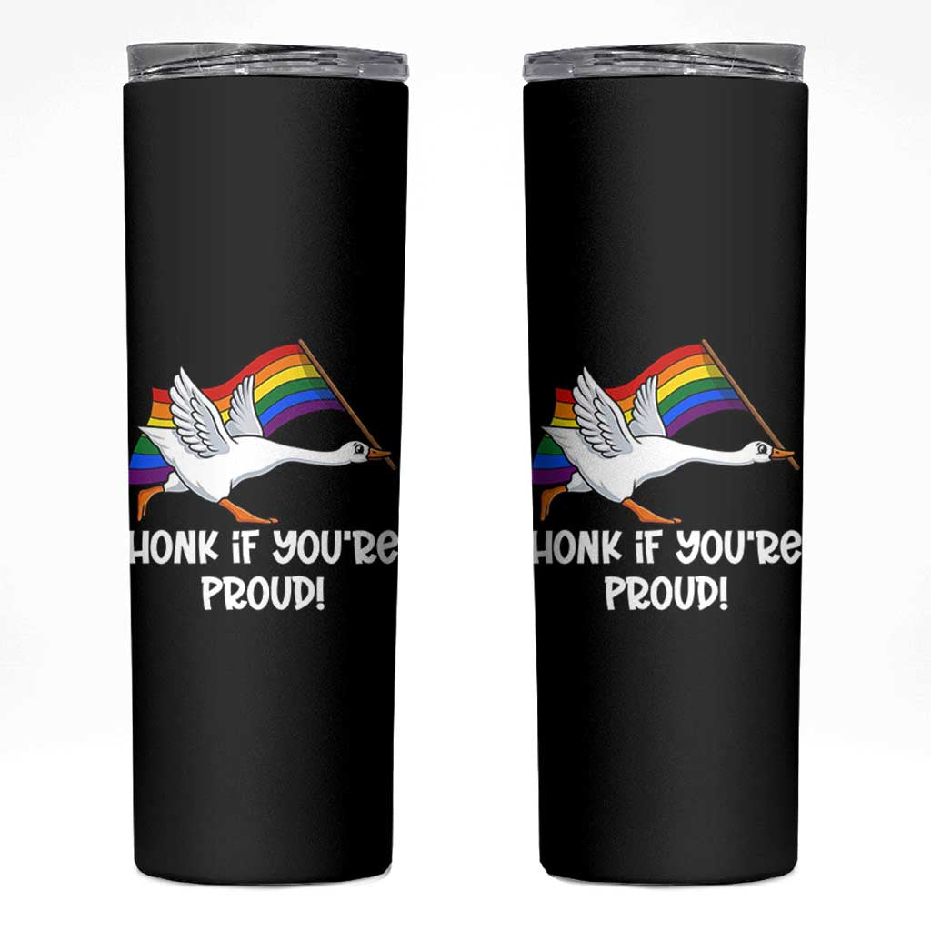 Silly Goose LGBTQ Rainbow Skinny Tumbler Honk If You're Proud