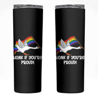 Silly Goose LGBTQ Rainbow Skinny Tumbler Honk If You're Proud