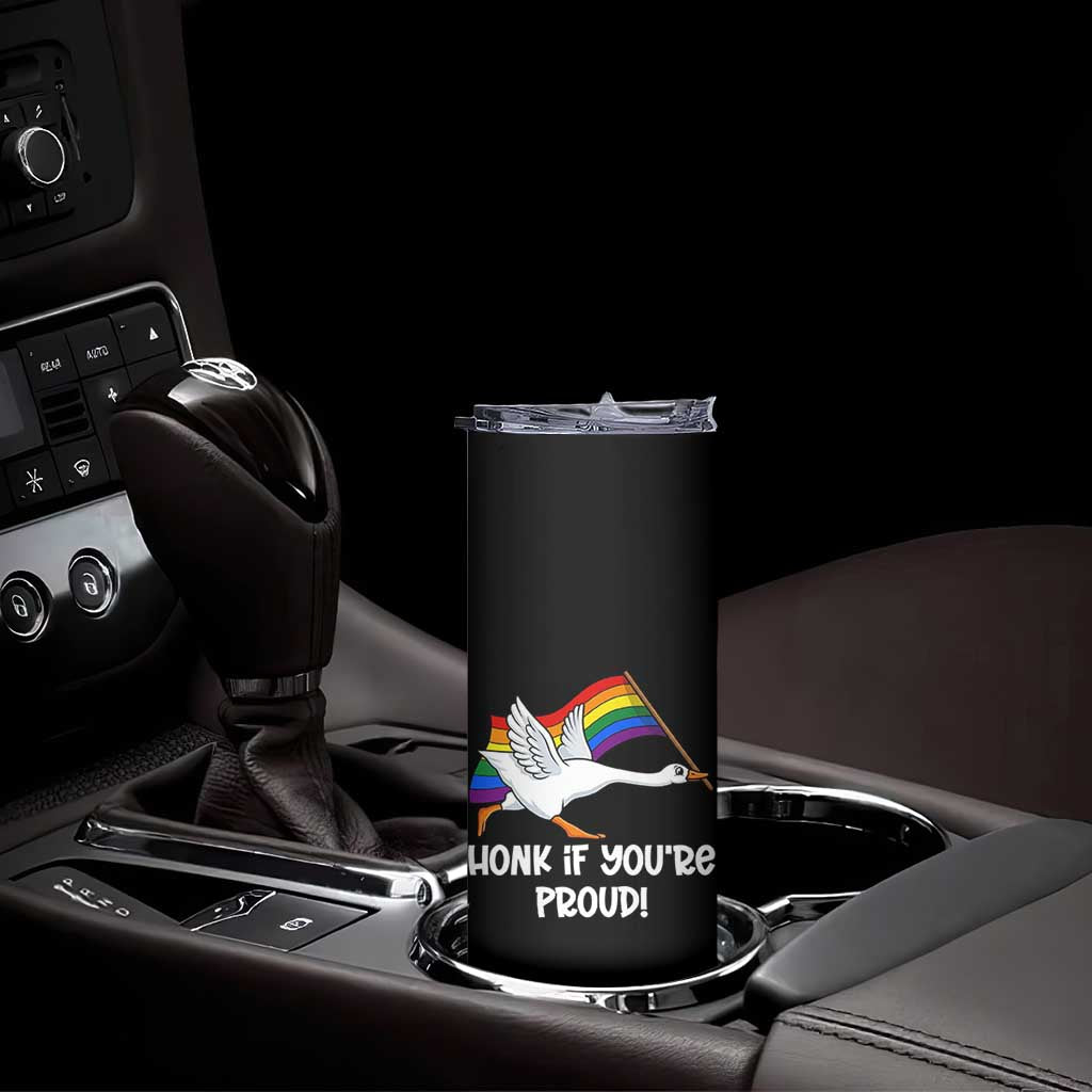 Silly Goose LGBTQ Rainbow Skinny Tumbler Honk If You're Proud