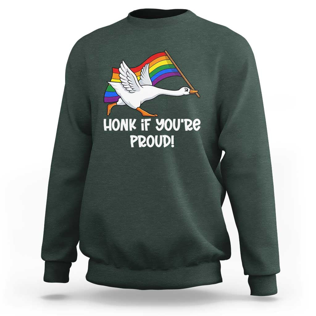 Silly Goose LGBTQ Rainbow Sweatshirt Honk If You're Proud