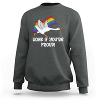 Silly Goose LGBTQ Rainbow Sweatshirt Honk If You're Proud