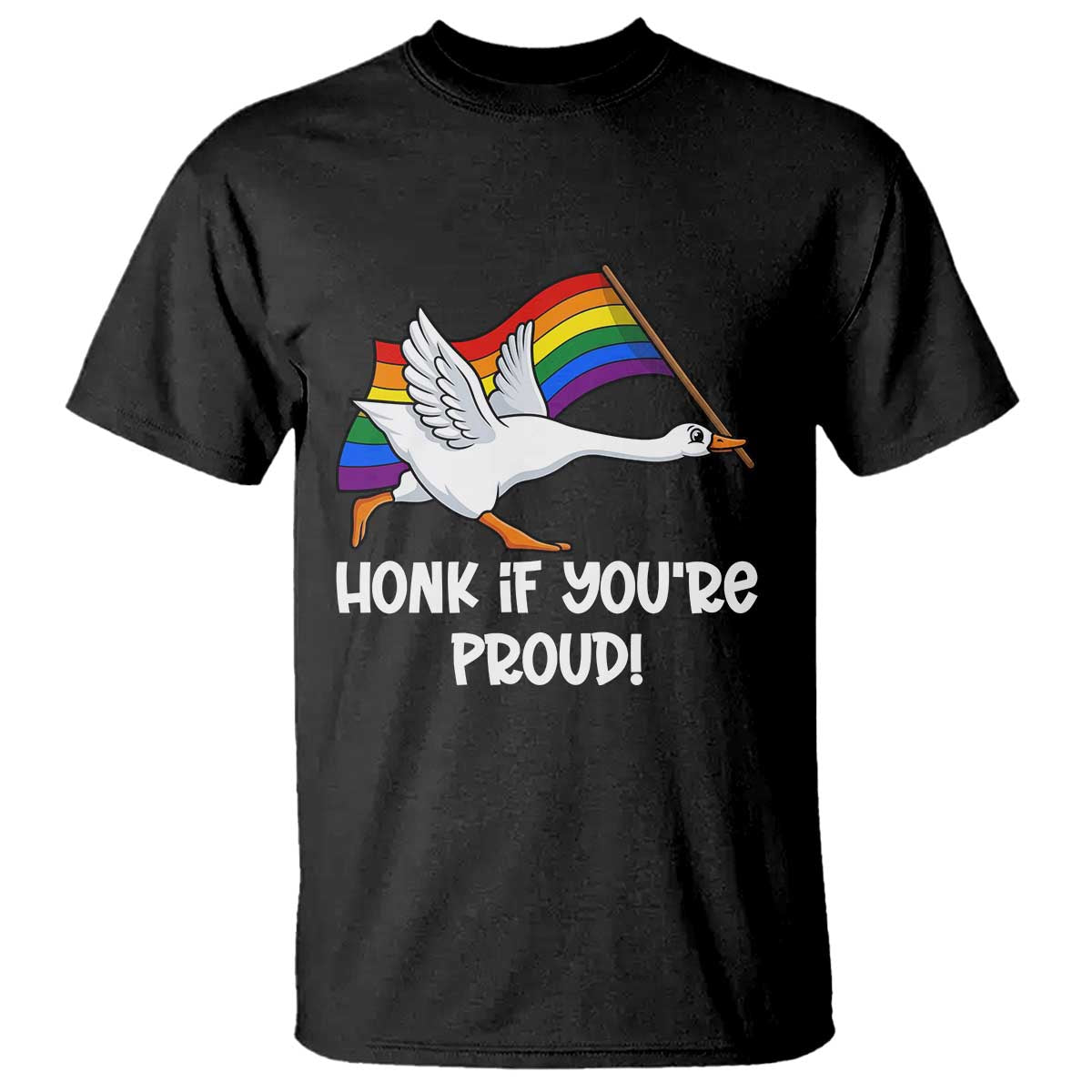 Silly Goose LGBTQ Rainbow T Shirt Honk If You're Proud