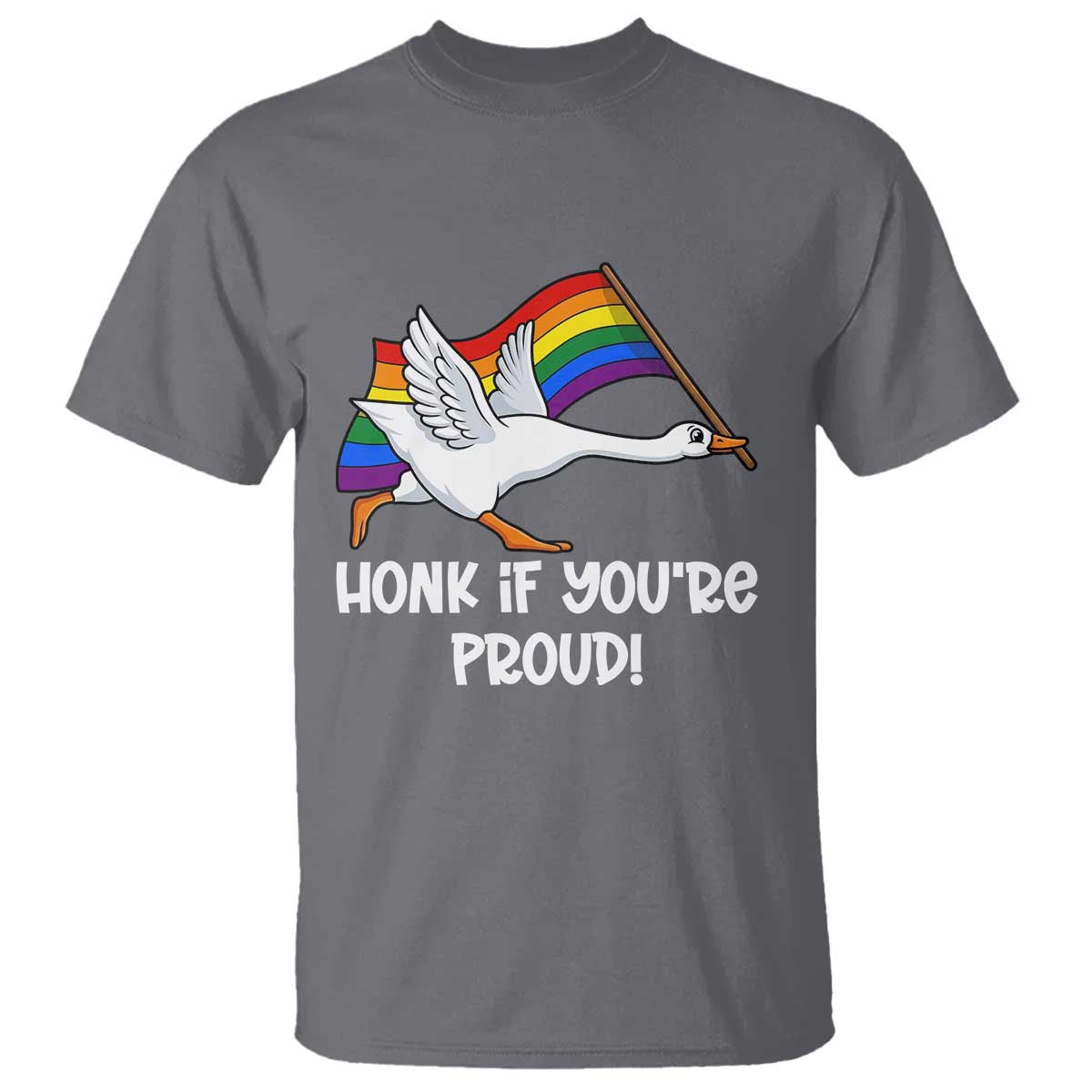 Silly Goose LGBTQ Rainbow T Shirt Honk If You're Proud