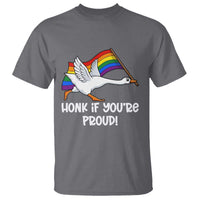 Silly Goose LGBTQ Rainbow T Shirt Honk If You're Proud