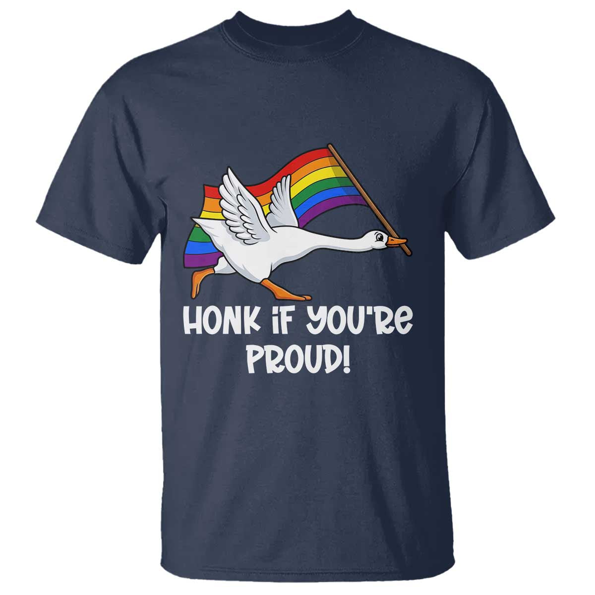 Silly Goose LGBTQ Rainbow T Shirt Honk If You're Proud