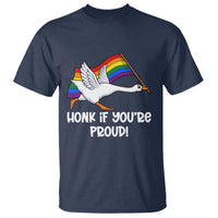 Silly Goose LGBTQ Rainbow T Shirt Honk If You're Proud