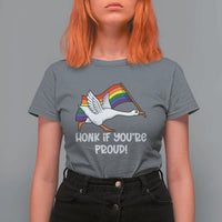Silly Goose LGBTQ Rainbow T Shirt For Women Honk If You're Proud
