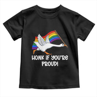 Silly Goose LGBTQ Rainbow Toddler T Shirt Honk If You're Proud