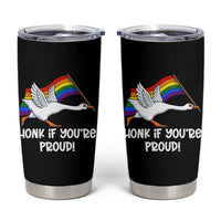 Silly Goose LGBTQ Rainbow Tumbler Cup Honk If You're Proud