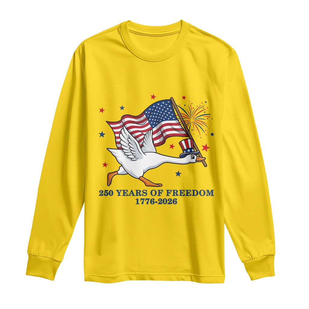 Freedom 250th Anniversary Long Sleeve Shirt Funny 4th Of July Silly Goose