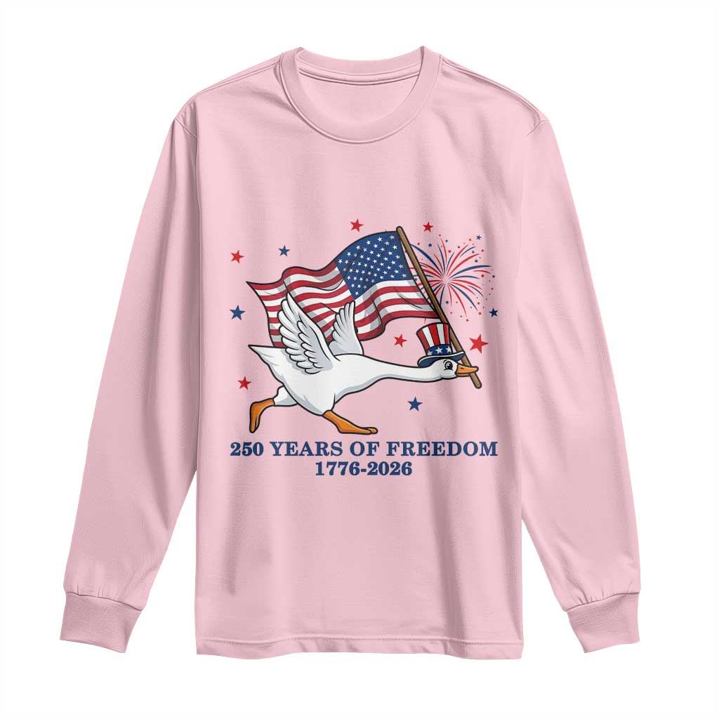 Freedom 250th Anniversary Long Sleeve Shirt Funny 4th Of July Silly Goose