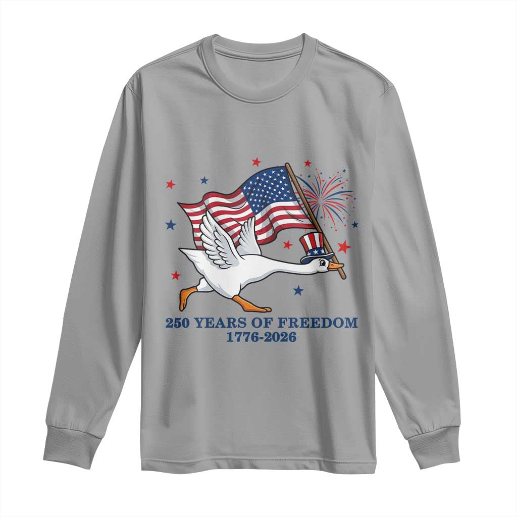 Freedom 250th Anniversary Long Sleeve Shirt Funny 4th Of July Silly Goose