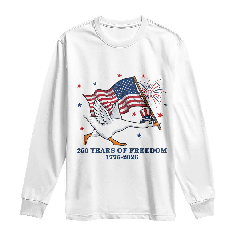 Freedom 250th Anniversary Long Sleeve Shirt Funny 4th Of July Silly Goose