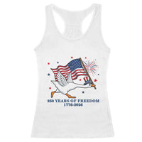 Freedom 250th Anniversary Racerback Tank Top Funny 4th Of July Silly Goose