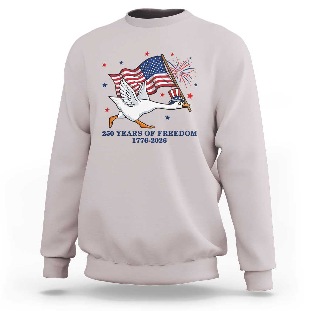 Freedom 250th Anniversary Sweatshirt Funny 4th Of July Silly Goose