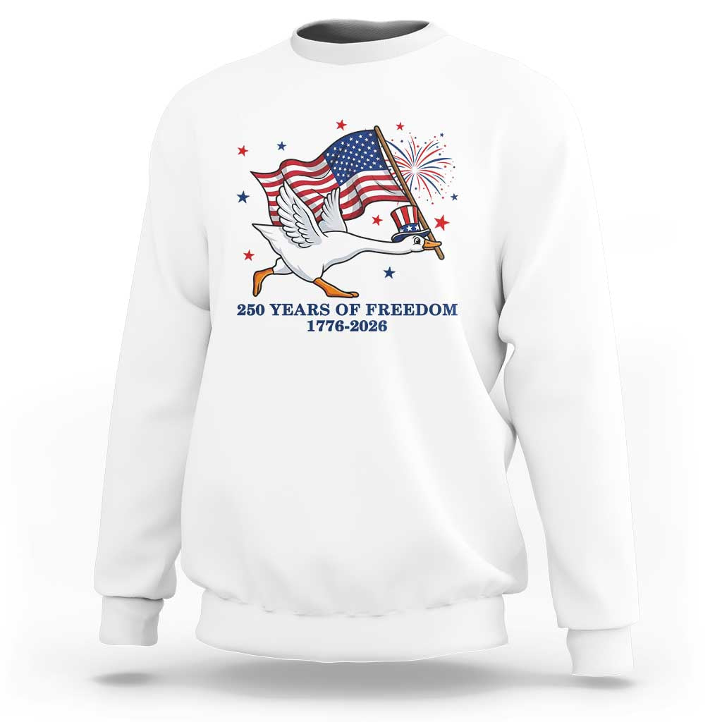 Freedom 250th Anniversary Sweatshirt Funny 4th Of July Silly Goose