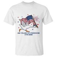 Freedom 250th Anniversary T Shirt Funny 4th Of July Silly Goose