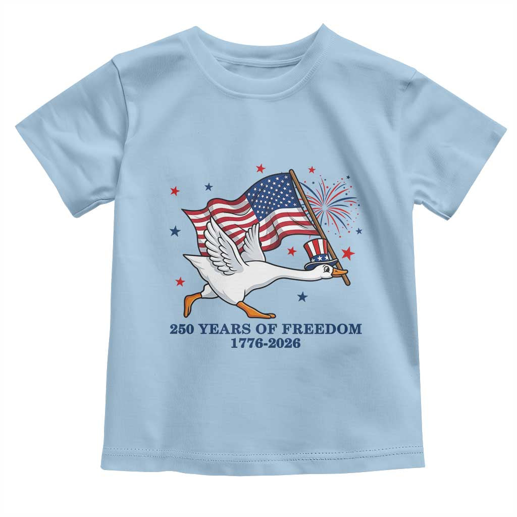 Freedom 250th Anniversary Toddler T Shirt Funny 4th Of July Silly Goose