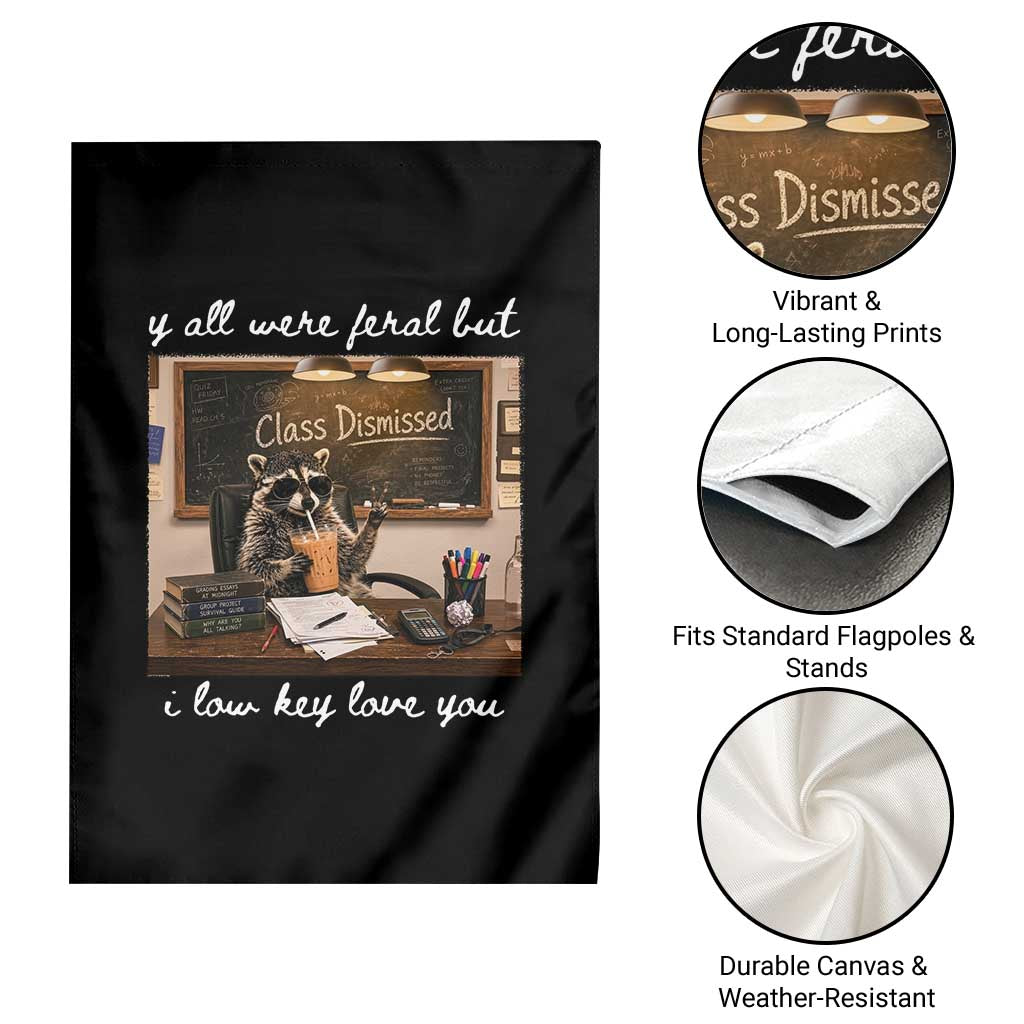 Last Day of School Teacher Feral Raccoon Garden Flag Funny End of Year Summer Break Gift