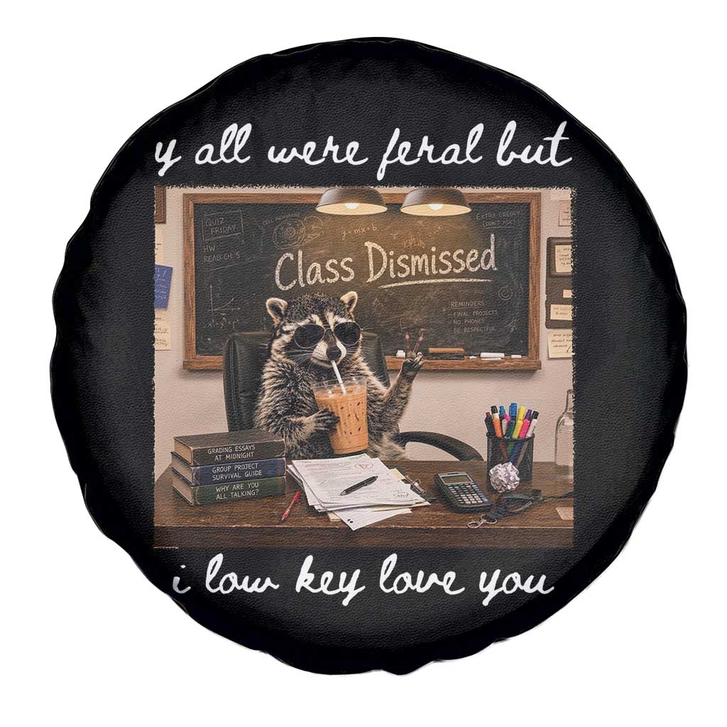Last Day of School Teacher Feral Raccoon Spare Tire Cover Funny End of Year Summer Break Gift