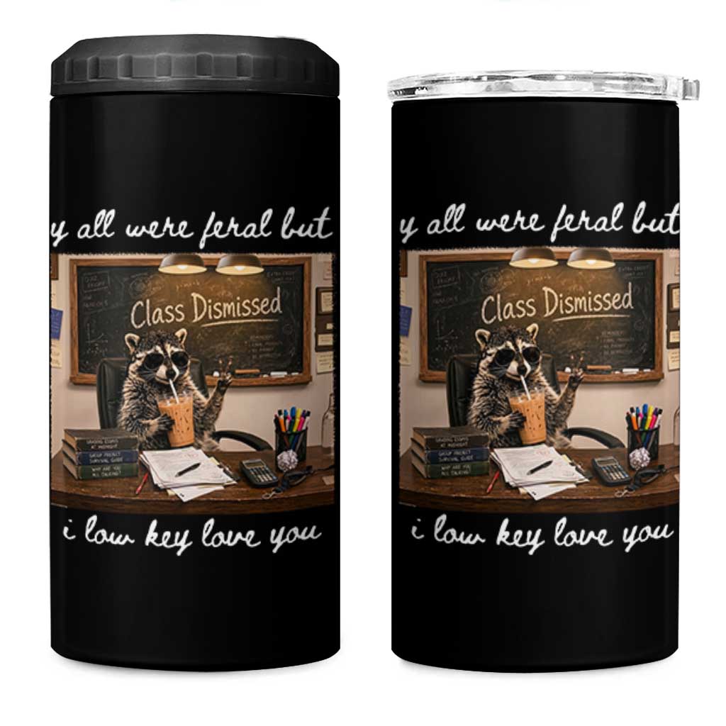 Last Day of School Teacher Feral Raccoon 4 in 1 Can Cooler Tumbler Funny End of Year Summer Break Gift